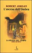 Copertina libro <b>4: L'ascesa dell'ombra<br></b>(titolo originale o altro titolo: <i>The shadow rising</i>)