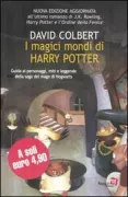 Copertina libro <b>I magici mondi di Harry Potter<br></b>(titolo originale o altro titolo: <i>The magical worlds of Harry Potter</i>)