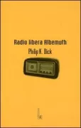 Copertina libro <b>Radio libera Albemuth<br></b>(titolo originale o altro titolo: <i>Radio Free Albemuth</i>)