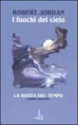 Copertina libro <b>5: I fuochi del cielo<br></b>(titolo originale o altro titolo: <i>The fires of heaven</i>)