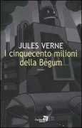 Copertina libro <b>I cinquecento milioni della Begum<br></b>(titolo originale o altro titolo: <i>Les 500 millions de la Bégum</i>)