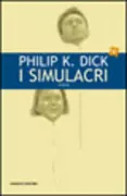 Copertina libro <b>I simulacri<br></b>(titolo originale o altro titolo: <i>The simulacra</i>)