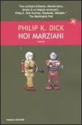 Copertina libro <b>Noi marziani<br></b>(titolo originale o altro titolo: <i>Martian Time-Slip</i>)