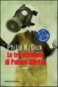 Copertina libro <b>Le tre stimmate di Palmer Eldritch<br></b>(titolo originale o altro titolo: <i>The three stigmata of Palmer Eldritch</i>)