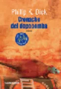 Copertina libro <b>Cronache del dopobomba<br></b>(titolo originale o altro titolo: <i>Dr. Bloodmoney Or How We Got Along After the Bomb</i>)