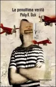 Copertina libro <b>La penultima verità<br></b>(titolo originale o altro titolo: <i>The penultimate truth</i>)
