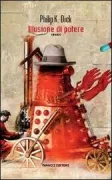 Copertina libro <b>Illusione di potere<br></b>(titolo originale o altro titolo: <i>Now wait for last year</i>)