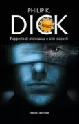 Copertina libro <b>Rapporto di minoranza e altri racconti</b>