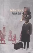 Copertina libro <b>Dottor Futuro<br></b>(titolo originale o altro titolo: <i>Dr. Futurity</i>)