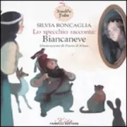 Copertina libro <b>Lo specchio racconta: Biancaneve</b>