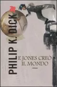 Copertina libro <b>E Jones creò il mondo<br></b>(titolo originale o altro titolo: <i>The world Jones made</i>)