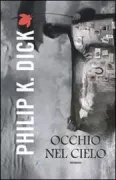 Copertina libro <b>Occhio nel cielo<br></b>(titolo originale o altro titolo: <i>Eye in the sky</i>)