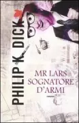 Copertina libro <b>Mr Lars sognatore d'armi<br></b>(titolo originale o altro titolo: <i>The zap gun</i>)