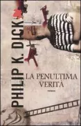 Copertina libro <b>La penultima verità<br></b>(titolo originale o altro titolo: <i>The penultimate truth</i>)
