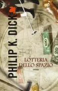 Copertina libro <b>Lotteria dello spazio<br></b>(titolo originale o altro titolo: <i>Solar lottery</i>)