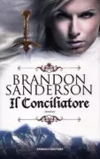 Copertina libro <b>Il Conciliatore<br></b>(titolo originale o altro titolo: <i>Warbreaker</i>)