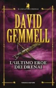 Copertina libro <b>Vol. 4: L'ultimo eroe dei Drenai<br></b>(titolo originale o altro titolo: <i>Quest for lost heroes. -</i>)
