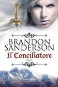Copertina libro <b>Il conciliatore<br></b>(titolo originale o altro titolo: <i>Warbreaker</i>)