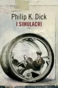 Copertina libro <b>I simulacri<br></b>(titolo originale o altro titolo: <i>The simulacra</i>)
