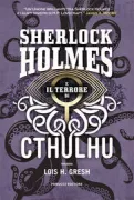 Copertina libro <b>Sherlock Holmes e il terrore di Cthulhu<br></b>(titolo originale o altro titolo: <i>Sherlock Holmes vs. Cthulhu : the adventures of the Innsmouth mutations</i>)