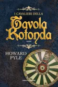 Copertina libro <b>I cavalieri della tavola rotonda<br></b>(titolo originale o altro titolo: <i>The story of the Champions of the round table</i>)