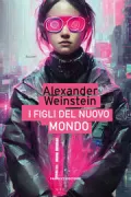 Copertina libro <b>I figli del nuovo mondo<br></b>(titolo originale o altro titolo: <i>Children of the new world</i>)