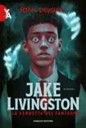 Copertina libro <b>Jake Livingston e la vendetta del fantasma<br></b>(titolo originale o altro titolo: <i>The taking of Jake Livingston</i>)