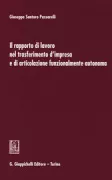 Copertina libro <b>Il rapporto di lavoro nel trasferimento d'impresa e di articolazione funzionalmente autonoma<br></b>(titolo originale o altro titolo: <i>Rapporto di lavoro nel trasferimento d'impresa e di articolazione funzionalmente autonoma</i>)