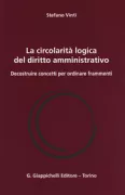 Copertina libro <b>La circolarità logica del diritto amministrativo</b>