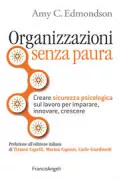 Copertina libro <b>Organizzazioni senza paura<br></b>(titolo originale o altro titolo: <i>The fearless organization</i>)