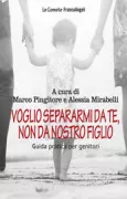 Copertina libro <b>Voglio separarmi da te, non da nostro figlio</b>