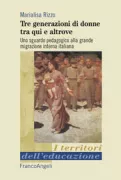 Copertina libro <b>Tre generazioni di donne tra qui e altrove</b>