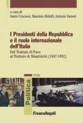 Copertina libro <b>I Presidenti della Repubblica e il ruolo internazionale dell'Italia</b>