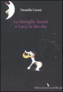 Copertina libro <b>La famiglia Yassin e Lucy in the sky<br></b>(titolo originale o altro titolo: <i>Mishpachat Yassin Ve-Lucy Ba-Shamayim</i>)