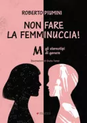 Copertina libro <b>Non fare la femminuccia!</b>