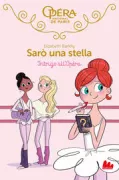 Copertina libro <b>Sarò una stella. Intrigo all'Opéra</b>