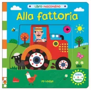 Copertina libro <b>Alla fattoria<br></b>(titolo originale o altro titolo: <i>On the Farm</i>)