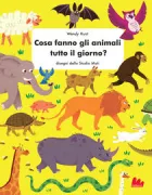 Copertina libro <b>Cosa fanno gli animali tutto il giorno?<br></b>(titolo originale o altro titolo: <i>What do animals do all day?</i>)