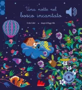 Copertina libro <b>Una notte nel bosco incantato<br></b>(titolo originale o altro titolo: <i>Je rêve dans la forêt enchantée</i>)