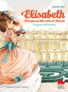 Copertina libro <b>Elisabeth principessa alla corte di Francia. Il segreto dell'automa<br></b>(titolo originale o altro titolo: <i>Élisabeth principesse à Versailles 1. Le secret de l'automate</i>)