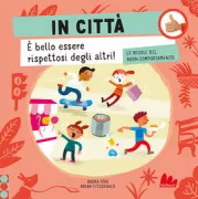 Copertina libro <b>In città<br></b>(titolo originale o altro titolo: <i>City. Do you know how to behave in it?</i>)