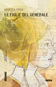Copertina libro <b>Le figlie del generale<br></b>(titolo originale o altro titolo: <i>Bijat e gjeneralit</i>)