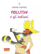 Copertina libro <b>Polutin e gli indiani<br></b>(titolo originale o altro titolo: <i>Polutin and the red indians</i>)
