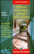 Copertina libro <b>Abbazie, monasteri e luoghi dello spirito</b>