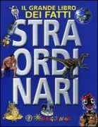 Copertina libro <b>Il grande libro dei fatti straordinari<br></b>(titolo originale o altro titolo: <i>The greatest book of the biggest and best</i>)