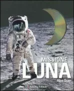 Copertina libro <b>Missione Luna<br></b>(titolo originale o altro titolo: <i>Mission to the moon</i>)