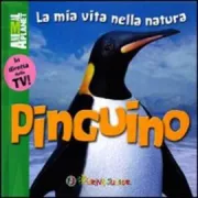 Copertina libro <b>Pinguino<br></b>(titolo originale o altro titolo: <i>My life in the wild. Penguin</i>)