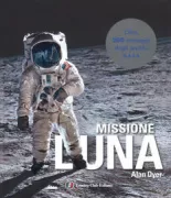 Copertina libro <b>Missione Luna<br></b>(titolo originale o altro titolo: <i>Mission to the moon</i>)