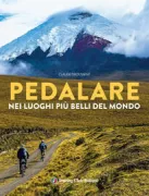 Copertina libro <b>Pedalare nei luoghi più belli del mondo<br></b>(titolo originale o altro titolo: <i>Les plus beaux endroits pour pédaler</i>)