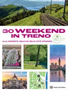 Copertina libro <b>30 weekend in treno<br></b>(titolo originale o altro titolo: <i>30 city-trips en train en Europe</i>)